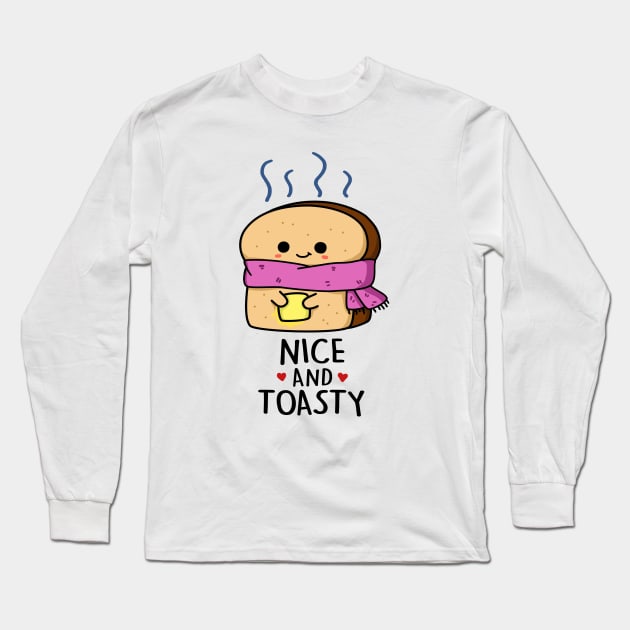 Nice And Toasty Cute Toast Bread Pun Long Sleeve T-Shirt by punnybone